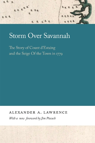 Storm over Savannah: The Story of Count d'Estaing and the Siege of the Town in 1779.