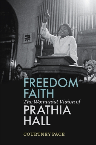 Freedom Faith: The Womanist Vision of Prathia Hall.