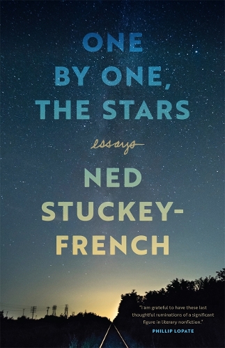 One by One, the Stars: Essays.