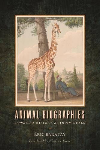 Animal Biographies: Toward a History of Individuals.