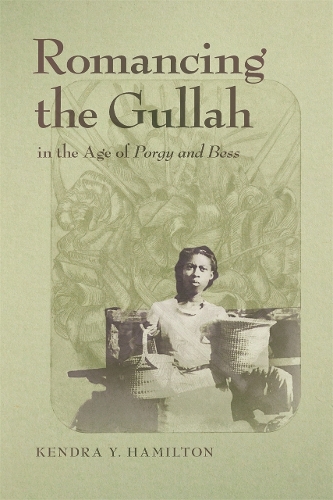 Romancing the Gullah in the Age of Porgy and Bess.