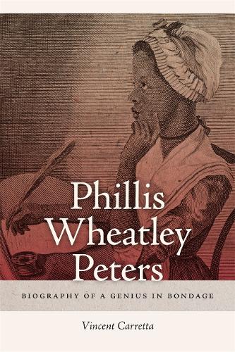Phillis Wheatley Peters: Biography of a Genius in Bondage. 2nd edition