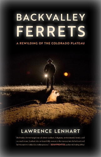 Backvalley Ferrets: A Rewilding of the Colorado Plateau.
