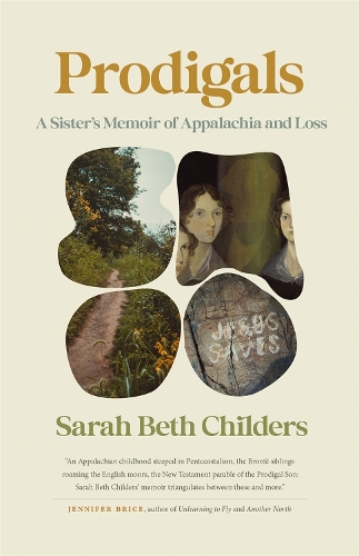 Prodigals: A Sister's Memoir of Appalachia and Loss.