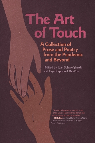 The Art of Touch: A Collection of Prose and Poetry from the Pandemic and Beyond.