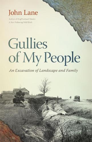 Gullies of My People: An Excavation of Landscape and Family.