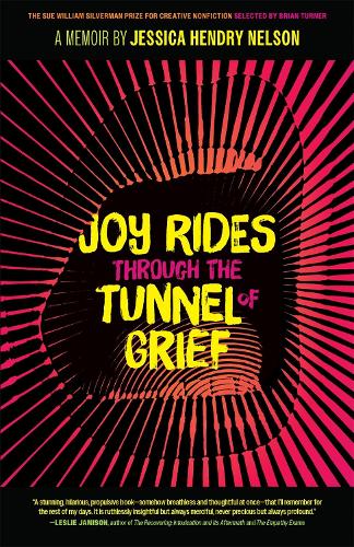 Joy Rides through the Tunnel of Grief: A Memoir.