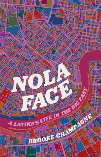 Nola Face: A Latina's Life in the Big Easy.
