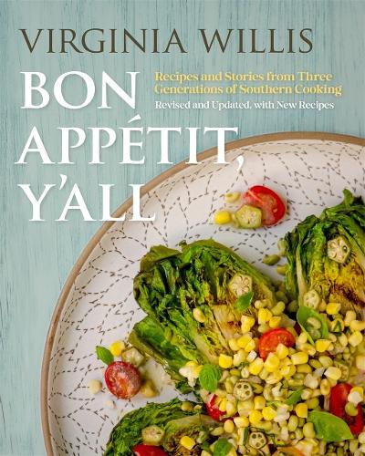 Bon Appetit, Y'all: Recipes and Stories from Three Generations of Southern Cooking, Revised and Updated, with New Recipes.