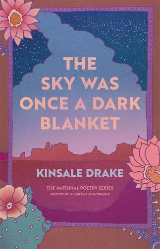 The Sky Was Once a Dark Blanket: Poems.