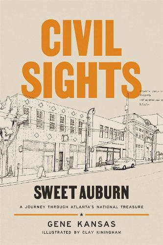 Civil Sights: Sweet Auburn, a Journey through Atlanta's National Treasure.
