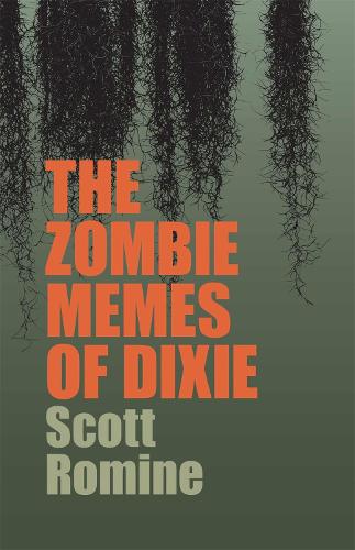The Zombie Memes of Dixie.