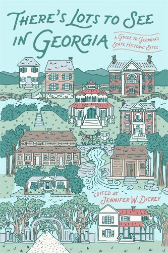 There's Lots to See in Georgia: A Guide to Georgia's State Historic Sites.