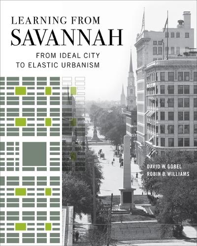 Learning from Savannah: From Ideal City to Elastic Urbanism.
