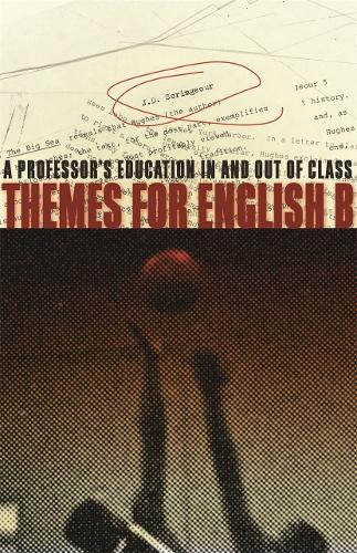 Themes for English B: A Professor's Education In and Out of Class.