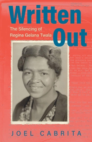 Written Out: The Silencing of Regina Gelana Twala.