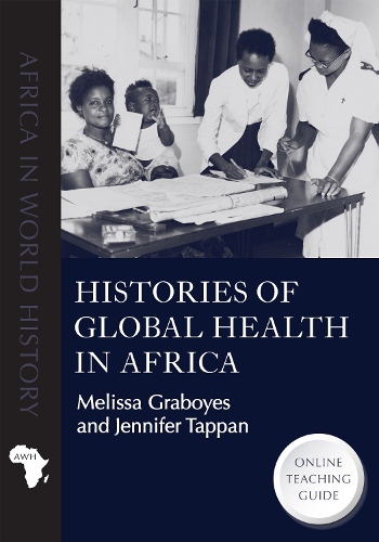 Histories of Global Health in Africa.