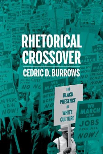 Rhetorical Crossover: The Black Presence in White Culture.