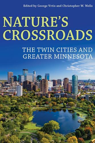 Nature's Crossroads: The Twin Cities and Greater Minnesota.