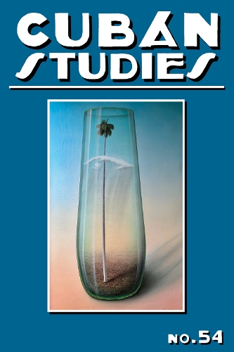 Cuban Studies 54.
