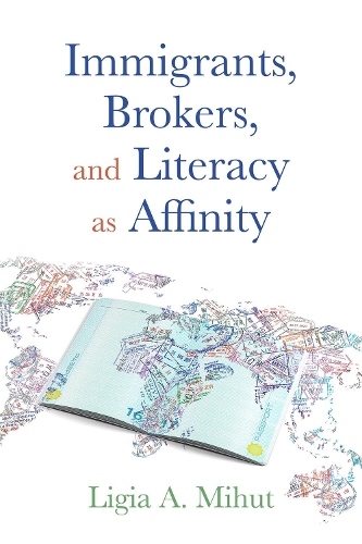 Immigrants, Brokers, and Literacy as Affinity.
