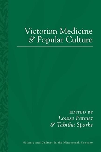 Victorian Medicine and Popular Culture.