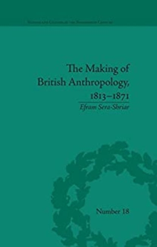 The Making of British Anthropology, 1813-1871.