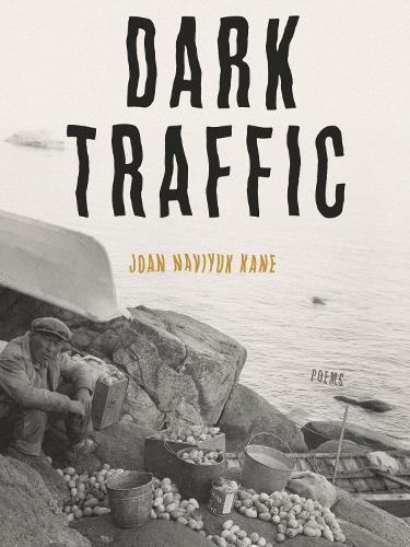 Dark Traffic: Poems.