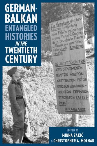 German-Balkan Entangled Histories in the Twentieth Century.