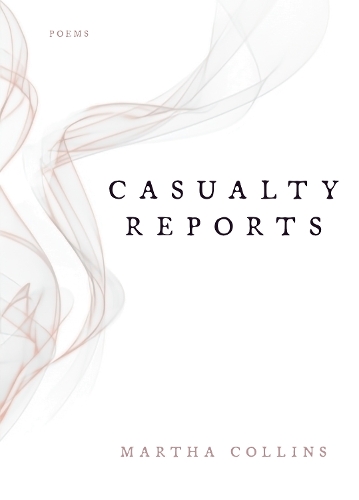 Casualty Reports: Poems.