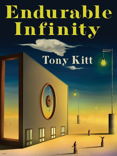 Endurable Infinity: Poems.