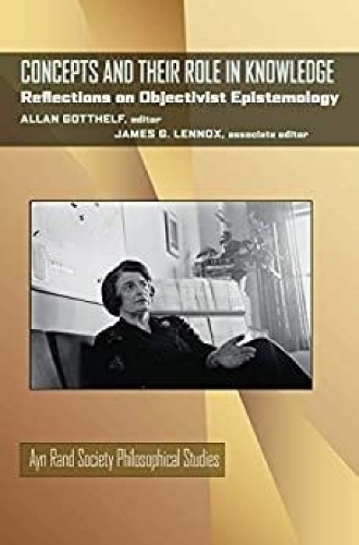 Concepts and Their Role in Knowledge: Reflections on Objectivist Epistemology.