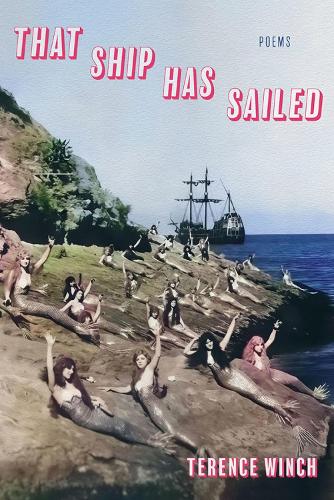 That Ship Has Sailed: Poems.