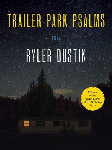 Trailer Park Psalms: Poems.