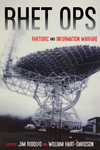 Rhet Ops: Rhetoric and Information Warfare.