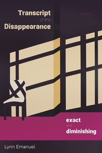 Transcript of the Disappearance, Exact and Diminishing: Poems.