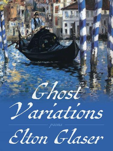 Ghost Variations: Poems.