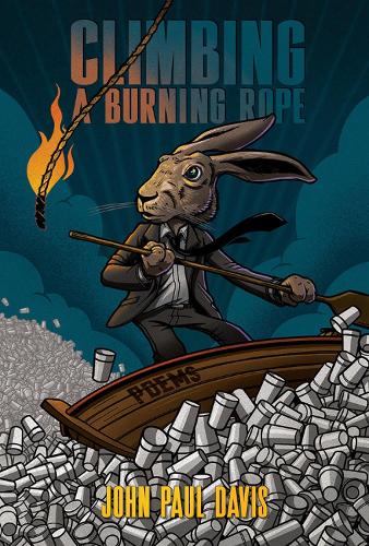 Climbing a Burning Rope: Poems.