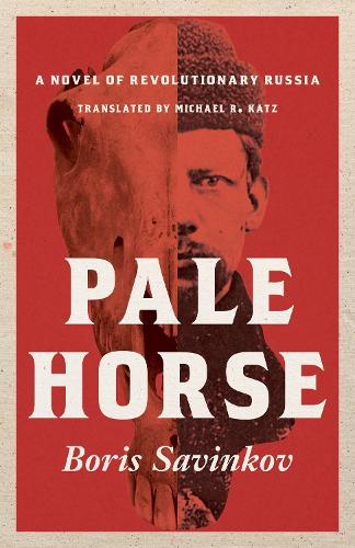 Pale Horse: A Novel of Revolutionary Russia.