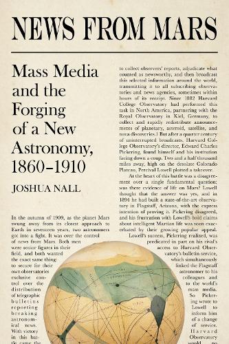 News from Mars: Mass Media and the Forging of a New Astronomy, 1860-1910.