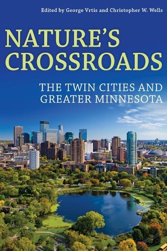 Nature's Crossroads: The Twin Cities and Greater Minnesota.