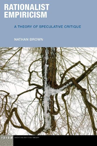 Rationalist Empiricism: A Theory of Speculative Critique. New edition