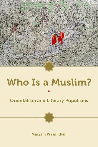 Who Is a Muslim?: Orientalism and Literary Populisms. New edition