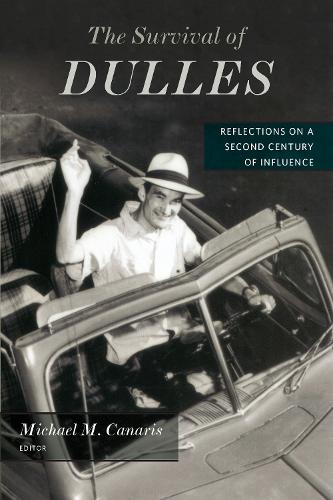The Survival of Dulles: Reflections on a Second Century of Influence. New edition