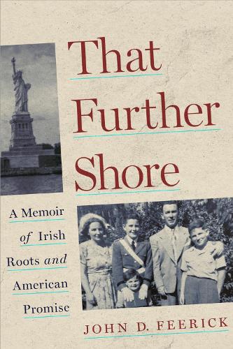 That Further Shore: A Memoir of Irish Roots and American Promise. New edition