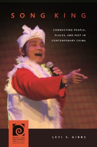 Song King: Connecting People, Places, and Past in Contemporary China.