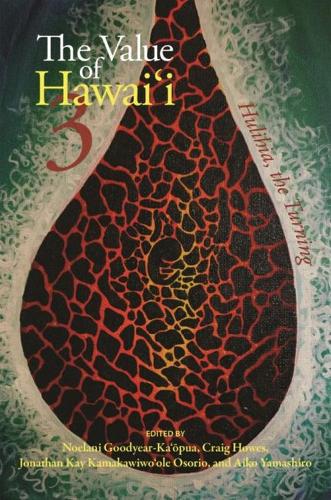 The Value of Hawai'i 3: Hulihia, the Turning.