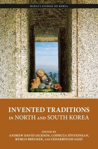 Invented Traditions in North and South Korea.