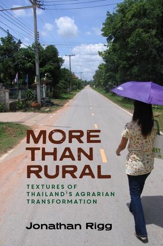 More Than Rural: Textures of Thailand's Agrarian Transformation.