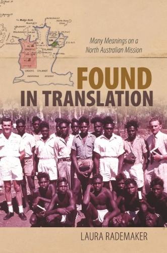 Found in Translation: Many Meanings on a North Australian Mission.
